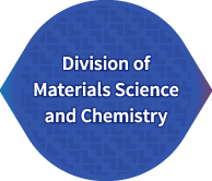 Division of Materials Science and Chemistry