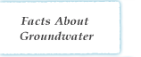 Facts About Groundwater